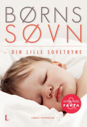 Børns Søvn - Din Lille Sovetryne - Vibeke Manniche - Bog