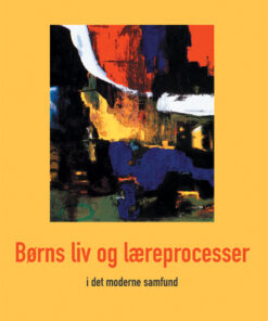 Børns liv og læreprocesser i det moderne samfund (E-bog)