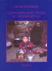 Caravans And Trade In Afghanistan - Birthe Frederiksen - Bog