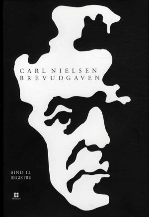 Carl Nielsen Brevudgaven 12 (registerbind) (Bog)