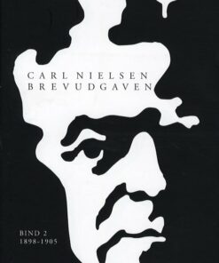 Carl Nielsen Brevudgaven 2 (1898-1905) - Carl Nielsen - Bog