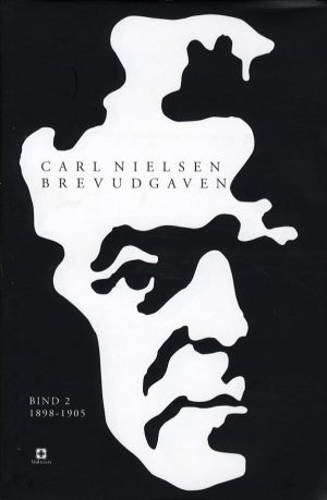 Carl Nielsen Brevudgaven 2 (1898-1905) - Carl Nielsen - Bog