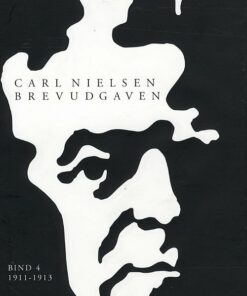 Carl Nielsen Brevudgaven 4 (1911-1913) - Carl Nielsen - Bog
