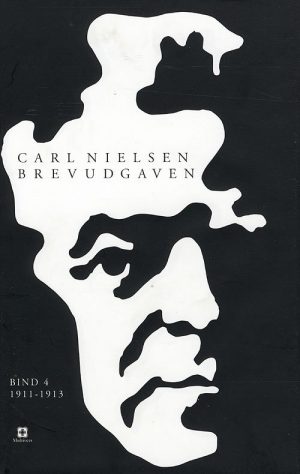 Carl Nielsen Brevudgaven 4 (1911-1913) - Carl Nielsen - Bog