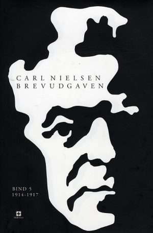 Carl Nielsen Brevudgaven 5 (1914-1917) - John Fellow - Bog