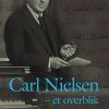Carl Nielsen - Et Overblik - Torben Enghoff - Bog