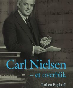 Carl Nielsen - Et Overblik - Torben Enghoff - Bog