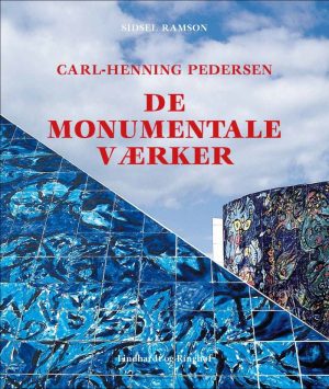 Carl-henning Pedersen, De Monumentale Værker - Sidsel Ramson - Bog