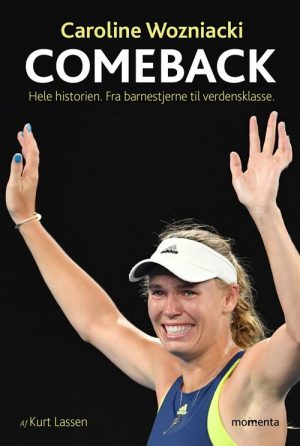 Caroline Wozniacki Comeback - Kurt Lassen - Bog