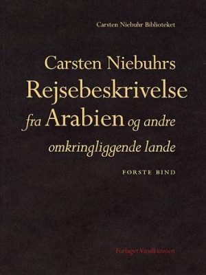 Carsten Niebuhrs Rejsebeskrivelse Fra Arabien Og Andre Omkringliggende Lande - Carsten Niebuhr - Bog