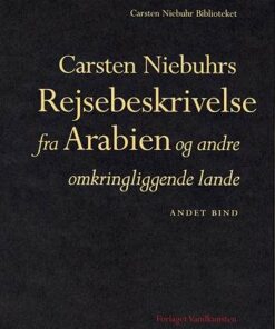 Carsten Niebuhrs Rejsebeskrivelse Fra Arabien Og Andre Omkringliggende Lande - Carsten Niebuhr - Bog