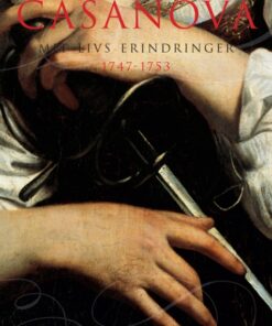 Casanova - mit livs erindringer. Erotiske memoirer 1747-1753 (E-bog)