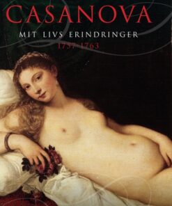 Casanova - mit livs erindringer. Erotiske memoirer 1757-1763 (E-bog)