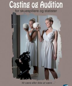 Casting Og Audition - For Skuespillere Og Statister - Tommy Duus - Bog
