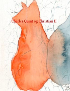 Charles Quint Og Christian Ii - Per Ullidtz - Bog