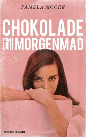 Chokolade Til Morgenmad - Pamela Moore - Bog