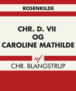 Chr. D. Vii Og Caroline Mathilde - Chr Blangstrup - Bog