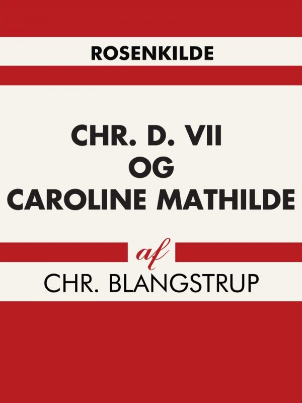 Chr. D. Vii Og Caroline Mathilde - Chr Blangstrup - Bog