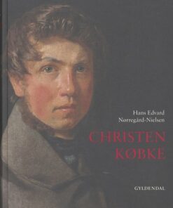 Christen Købke - Hans Edvard Nørregård-nielsen - Bog