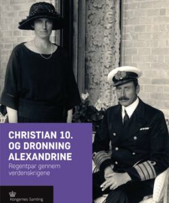 Christian 10. Og Dronning Alexandrine - Jens Gunni Busck - Bog