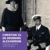 Christian 10. og Dronning Alexandrine (Bog)