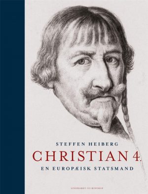 Christian 4.- En Europæisk Statsmand - Steffen Heiberg - Bog