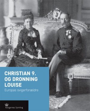 Christian 9. Og Dronning Louise - Jens Gunni Busck - Bog