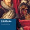 Christian D. 4 - Jens Gunni Busck - Bog