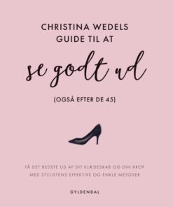 Christina Wedels guide til at se godt ud (også efter de 45) (E-bog)