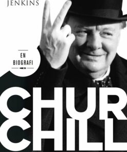 Churchill - Den Ultimative Biografi Om Winston Churchill - Roy Jenkins - Bog