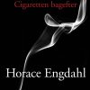 Cigaretten Bagefter - Horace Engdahl - Bog