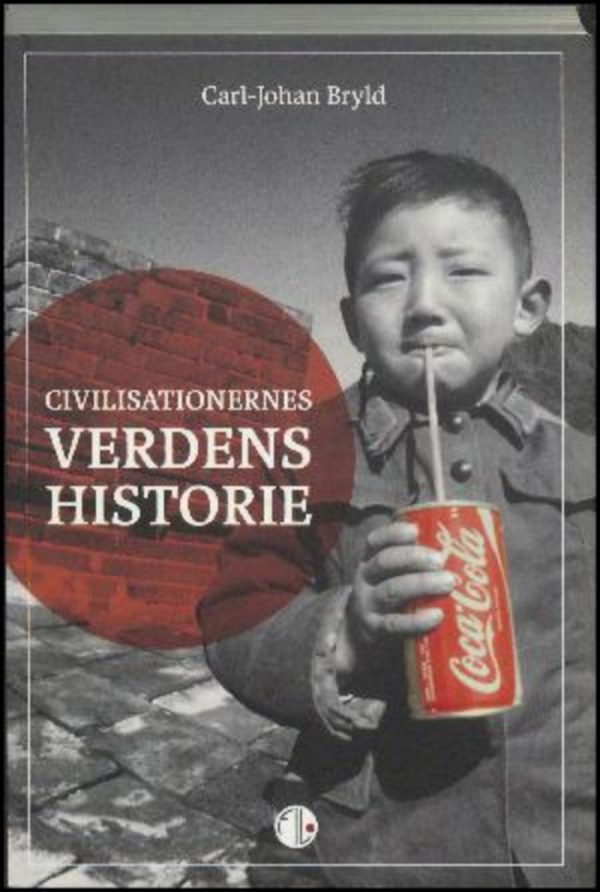 Civilisationernes Verdenshistorie - Carl-johan Bryld - Bog