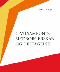 Civilsamfund, Medborgerskab Og Deltagelse - Thomas P. Boje - Bog