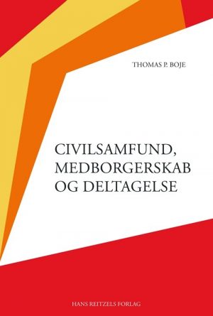 Civilsamfund, Medborgerskab Og Deltagelse - Thomas P. Boje - Bog