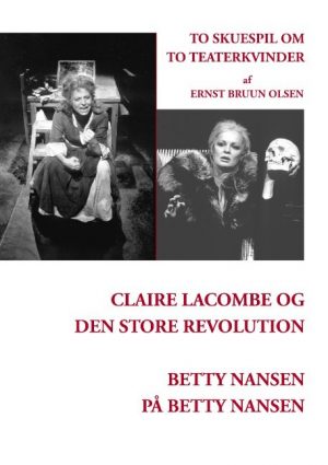 Claire Lacombe Og Den Store Revolution Og Betty Nansen På Betty Nansen - Ernst Bruun Olsen - Bog