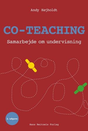 Co-teaching - Samarbejde Om Undervisning - Andy Højholdt - Bog