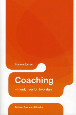 Coaching - Hvad, Hvorfor, Hvordan - Susann Gjerde - Bog