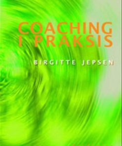 Coaching I Praksis - Birgitte Jepsen - Bog