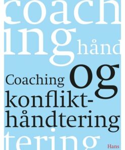 Coaching Og Konflikthåndtering - Pia Lindkvist Knærkegaard - Bog