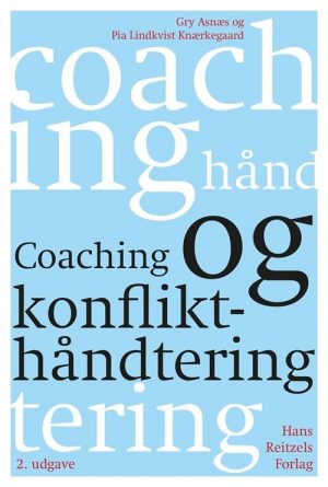 Coaching Og Konflikthåndtering - Pia Lindkvist Knærkegaard - Bog