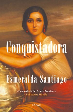 Conquistadora - Esmeralda Santiago - Bog