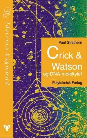 Crick & Watson Og Dna-molekylet - Paul Strathern - Bog