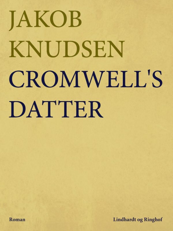 Cromwell S Datter - Jakob Knudsen - Bog