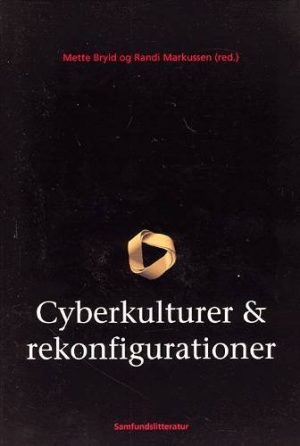 Cyberkulturer & Rekonfigurationer - Mette Bryld - Bog