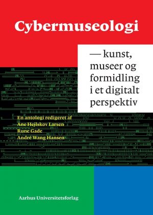 Cybermuseologi - Ane Hejlskov Larsen - Bog