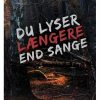 DU LYSER LÆNGERE END SANGE (E-bog)