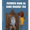 DVÆRGEN REGIN OG HANS MAGISKE TRÆ (E-bog)