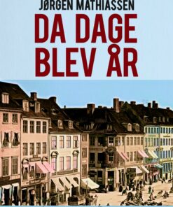 Da Dage Blev år - Jørgen Mathiassen - Bog