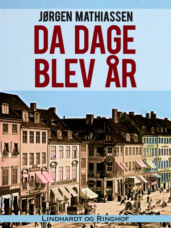 Da Dage Blev år - Jørgen Mathiassen - Bog