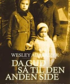 Da Gud Så Til Den Anden Side - Wesley Adamczyk - Bog